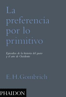 La Preferencia de Lo Primitivo (Preference for the Primitive) (Spanish Edition) 1