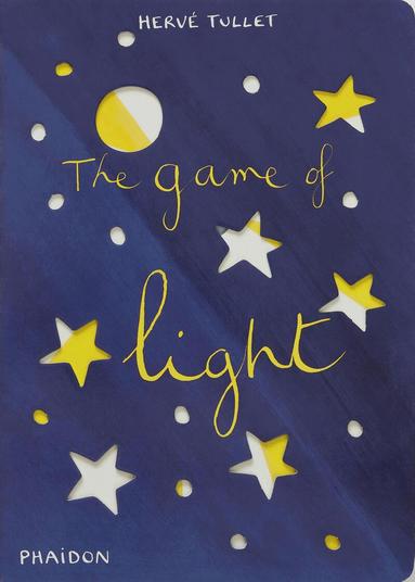 Hervé Tullet - Game of Light, Inbunden