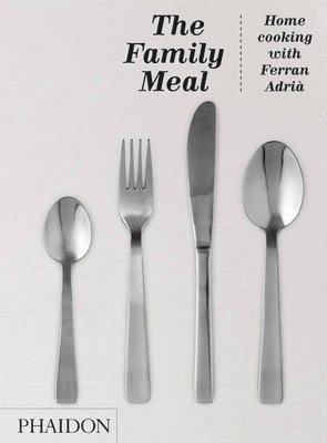 bokomslag The Family Meal: Home Cooking with Ferran Adrià