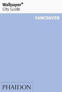 bokomslag Wallpaper City Guide Vancouver
