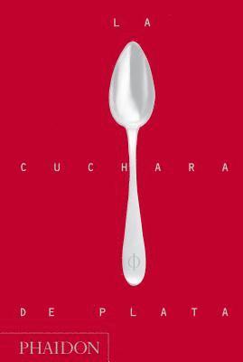 The Silver Spoon Kitchen - La Cuchara de Plata (Silver Spoon, New Edition) (Spanish Edition), Inbunden