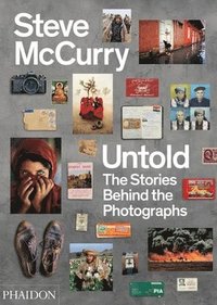 bokomslag Steve McCurry Untold: The Stories Behind the Photographs