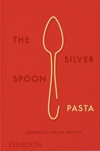 bokomslag The Silver Spoon Pasta: Authentic Italian Recipes