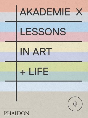 bokomslag Akademie X: Lessons in Art + Life