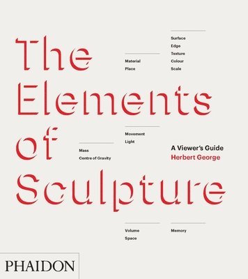 George, H: Elements of Sculpture