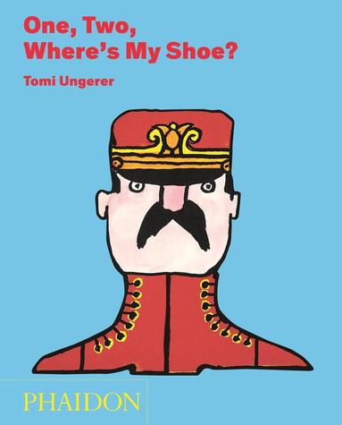 Tomi Ungerer - One, Two, Where's My Shoe?, Inbunden
