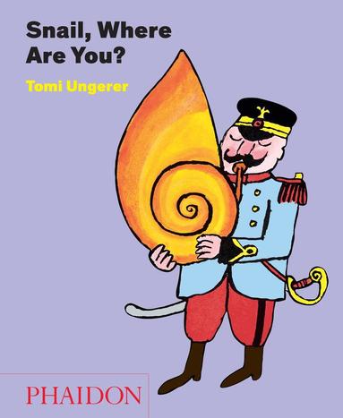 Tomi Ungerer - Snail, Where Are You?, Inbunden