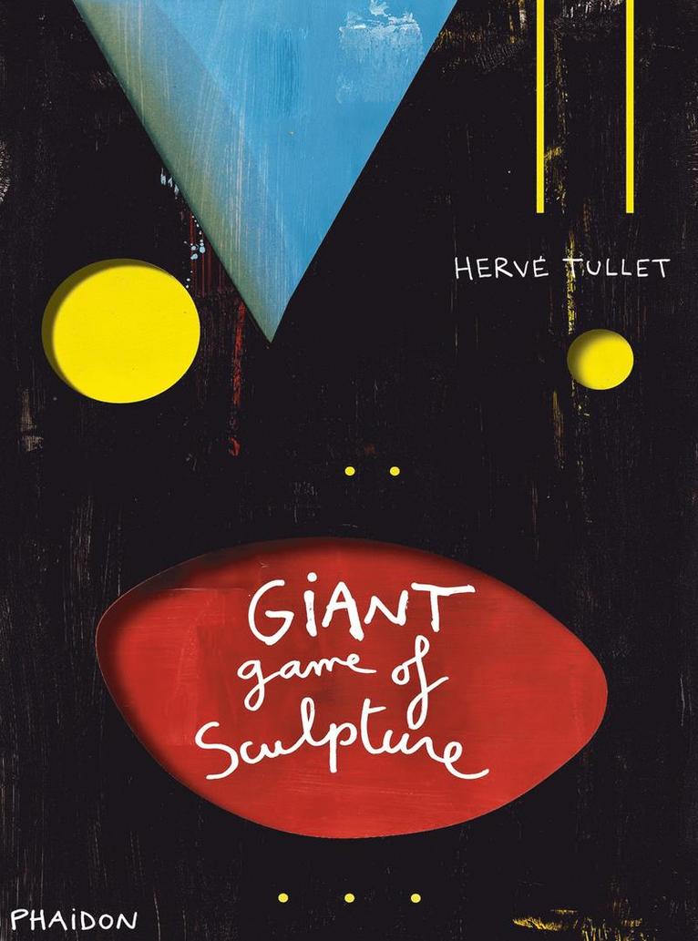 Hervé Tullet, Herve Tullet - Giant Game of Sculpture, Inbunden