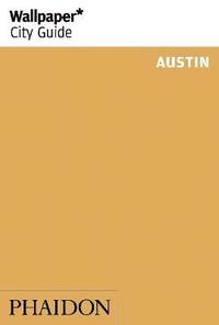 bokomslag Wallpaper* City Guide Austin