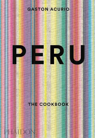 Gastón Acurio - Peru, Inbunden