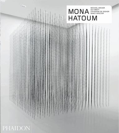 Michael Archer, Guy Brett, Catherine de Zegher, Nancy Spector - Mona Hatoum, Inbunden