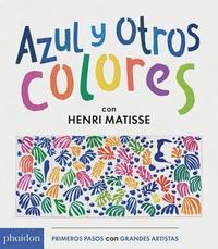 bokomslag Azul Y Otros Colores Con Henri Matisse (Blue and Other Colors with Henri Matisse) (Spanish Edition)