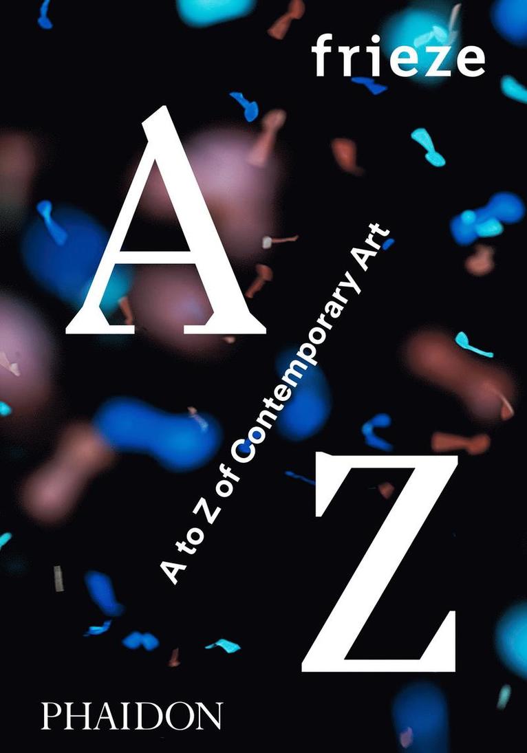 Phaidon, Frieze Magazine - frieze, Inbunden