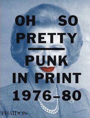 Oh So Pretty: Punk in Print 1976-1980, Häftad