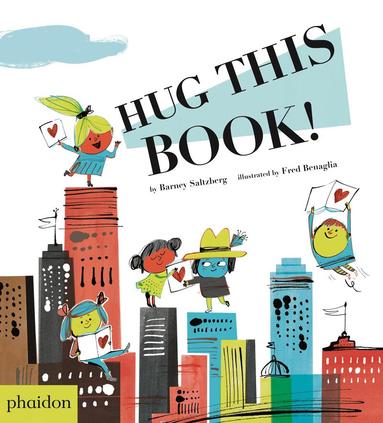 Barney Saltzberg - Hug This Book!, Inbunden