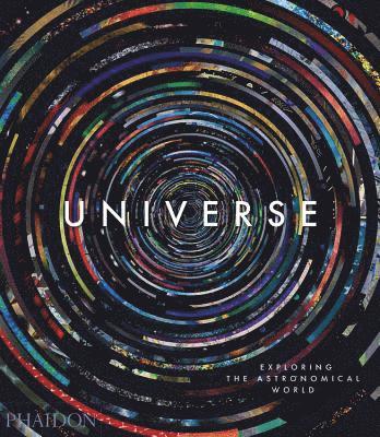 Phaidon Editors - Universe: Exploring the Astronomical World, Inbunden