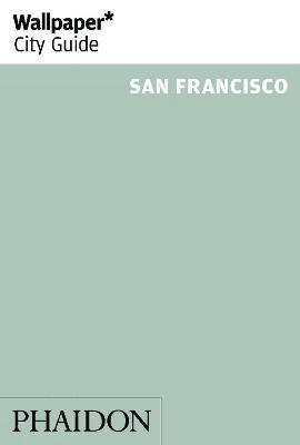 Wallpaper* - Wallpaper* City Guide San Francisco, Häftad