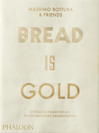 Massimo Bottura - Bread Is Gold, Häftad