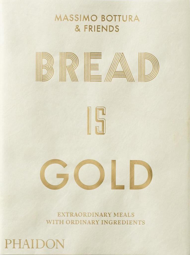 Massimo Bottura - Bread Is Gold, Häftad