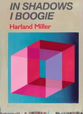 Michael Bracewell, Martin Herbert - Harland Miller: In Shadows I Boogie, Inbunden