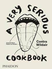 bokomslag A Very Serious Cookbook: Contra Wildair