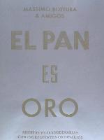 El Pan Es Oro: Recetas Extraordinarias Con Ingredientes Ordinarios (Bread Is Gold) (Spanish Edition) 1