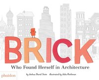 bokomslag Brick: Who Found Herself in Architecture