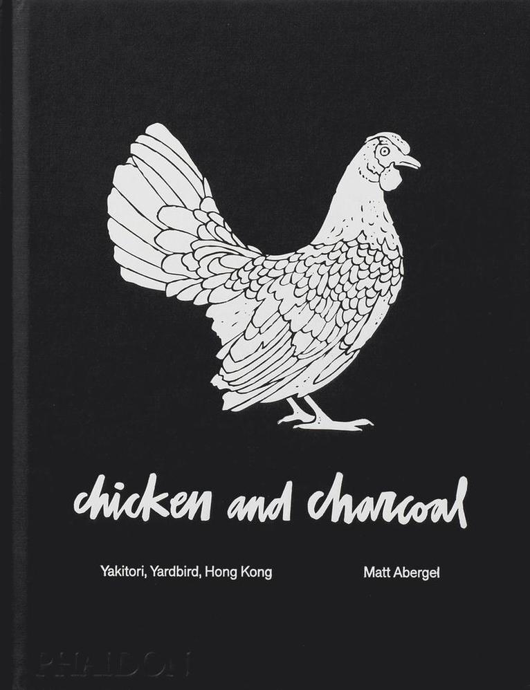 Matt Abergel - Chicken and Charcoal, Inbunden