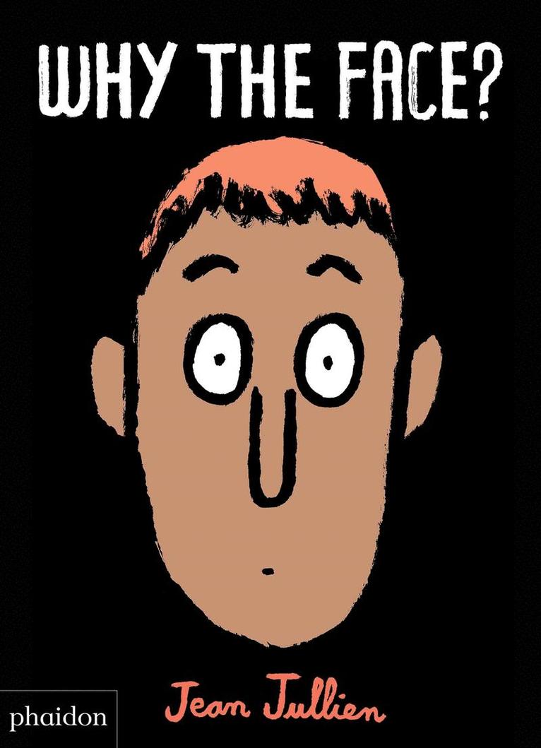 Why The Face? 1