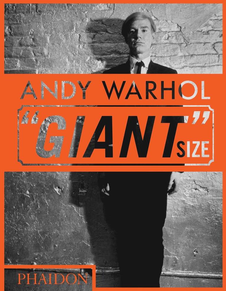 Phaidon Editors, Dave Hickey, Phaidon Editors - Andy Warhol 'Giant' Size, Inbunden