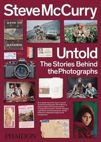 bokomslag Steve McCurry Untold: The Stories Behind the Photographs