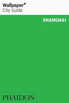 Wallpaper - Wallpaper: Wallpaper* City Guide Shanghai, Häftad