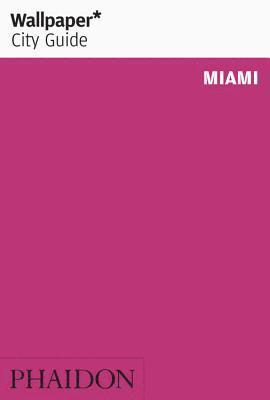 Wallpaper - Wallpaper* City Guide Miami, Häftad