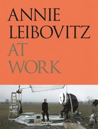 bokomslag Annie Leibovitz At Work