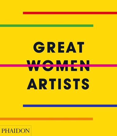 Phaidon Editors - Great Women Artists, Inbunden