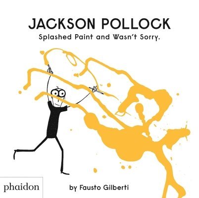 Jackson Pollock Splashed Paint And Wasn't Sorry. 1