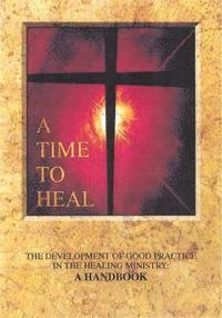 bokomslag A Time to Heal (Handbook)