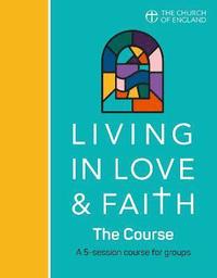 bokomslag Living in Love and Faith