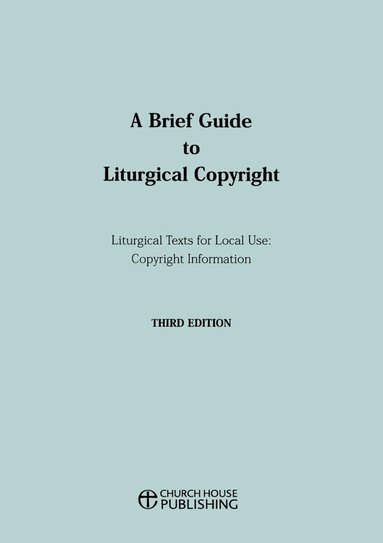 Church of England - Brief Guide to Liturgical Copyright 3rd edition, Häftad