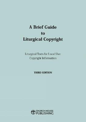 Brief Guide to Liturgical Copyright 3rd edition