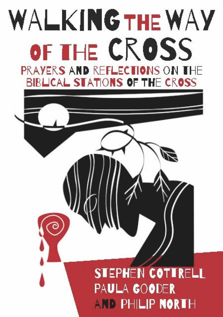 Stephen Cottrell, Paula Gooder, Philip North - Walking the Way of the Cross, Häftad