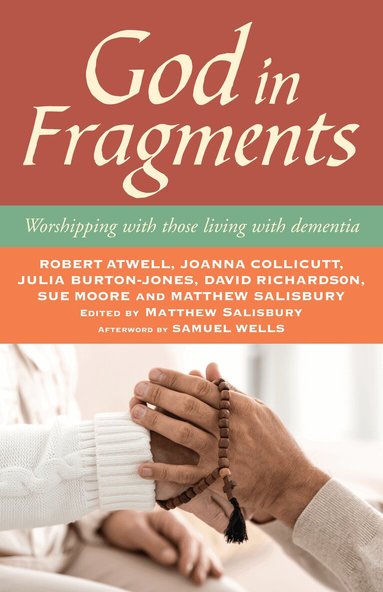 Robert Atwell, Julia Burton-Jones, Joanna Collicutt, Sue Moore, David Richardson, Matthew Salisbury - God in Fragments, Häftad