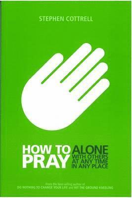 Stephen Cottrell - How to Pray, Häftad