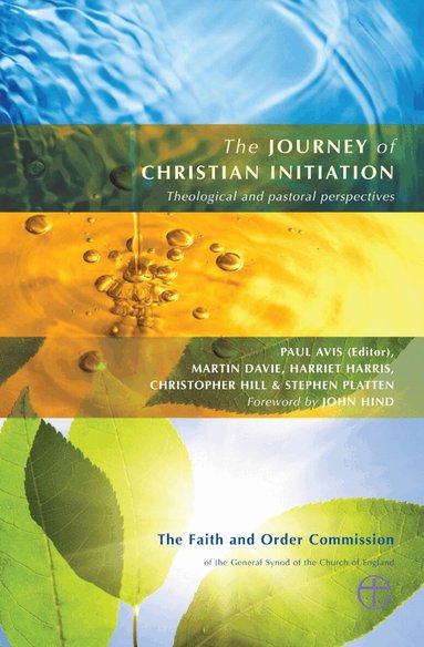 Martin Davie, Harriet Harris, Christopher Hill, Stephen Platten, Paul Avis - Journey of Christian Initiation, Häftad