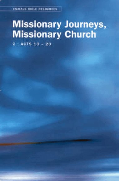 Steven Croft - Emmaus Bible Resources: Missionary Journeys, Missionary Church (Acts 13-20), Häftad