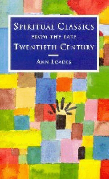 Ann Loades - Spiritual Classics of the Late Twentieth Century, Häftad