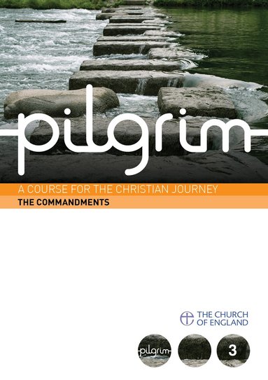 Steven Croft, Stephen Cottrell, Paula Gooder, Robert Atwell - Pilgrim: The Commandments, Häftad