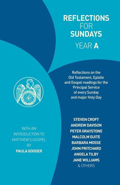 Rosalind Brown, Steven Croft, Andrew Davison, Malcolm Guite, Mark Oakley, Sue Pickering, John Pritchard, Jane Williams - Reflections for Sundays, Year A, Häftad