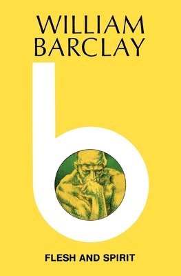 William Barclay - Flesh and Spirit, Häftad