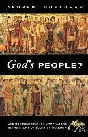 God's People? One Hundred and Ten Characters in the Story of Scottish Religion